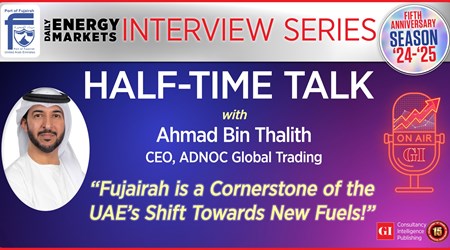 Half-Time Talk: “Fujairah is a Cornerstone of the UAE's Shift Towards New Fuels!”